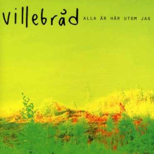 Villebrad - Alla Ar Har Utom Jag - Music CD