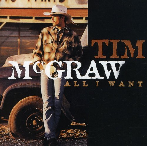 the album cover for Tim McGraw - All I Want