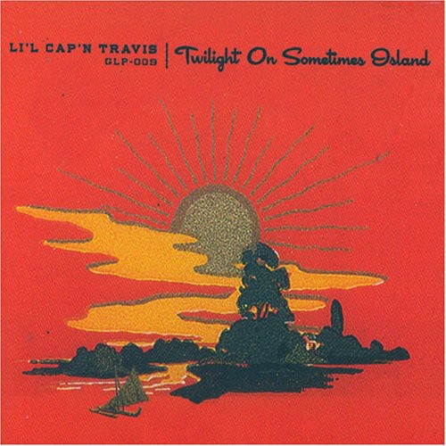 the album cover for Li'l Cap'n Travis - Twilight on Sometimes Island