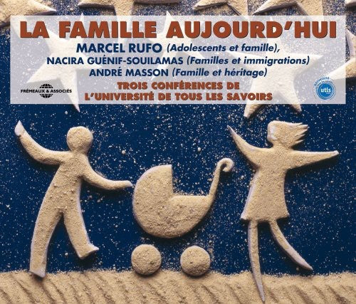 the album cover for Universite De Tous Les Savoirs - La Famille Aujour D'hui: Par Marcel Rufo, Nacira Guenif-Souilamas EtAndre Masson