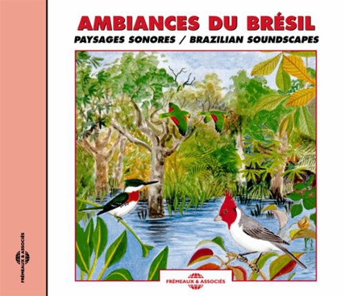 Sounds Of Nature - Brazilian Soundscapes - Music CD