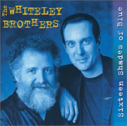 Whiteley Brothers - Sixteen Shades Of Blue - Music CD