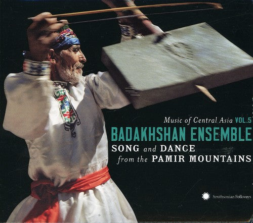the album cover for Music Of Central Asian - Music Of Central Asian, Vol. 5: Badakhshan Ensemble Songs and DanceFrom The Pamir Mountains