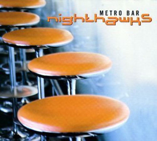 the album cover for Nighthawks - Metro Bar