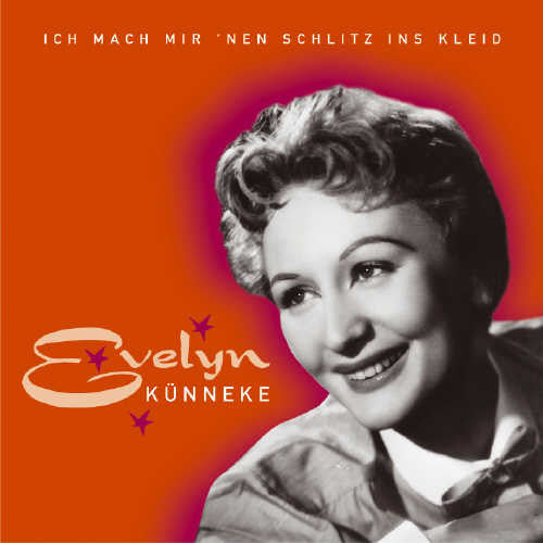 Kunneke,evelyn - Ich Mache Mir Nen Schlitz In's Kleid - Music CD