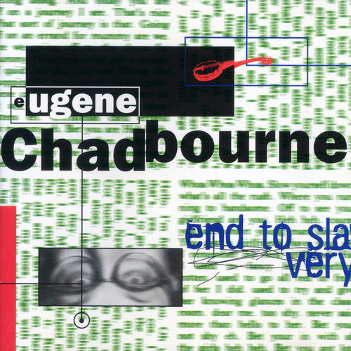 Chadbourne / Chadbourne - End To Slavery - Music CD