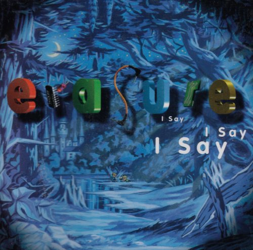 the album cover for Erasure - I Say I Say