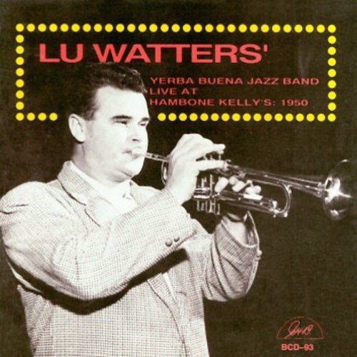 the album cover for Lu Watters Yerba Buena Jazz Band - Live at Hambone Kelly's 1