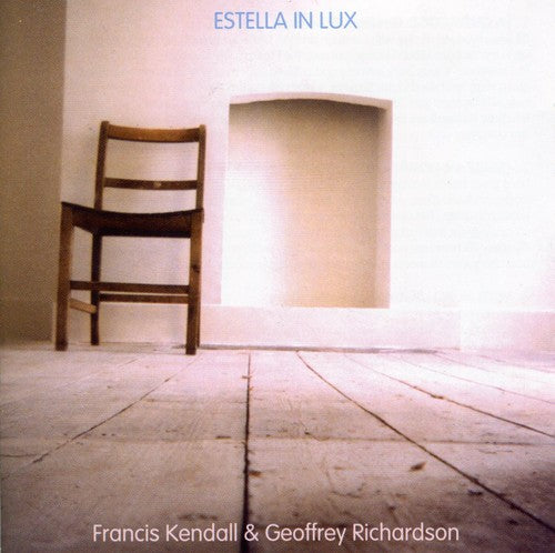 the album cover for Kendall/ Richardson - Estella in Lux
