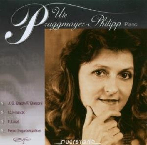 Bach,j.s. / Franck / Liszt / Pruggmayer-philipp - Ute Pruggmayer-philipp Plays Bach Busoni Franck - Music CD