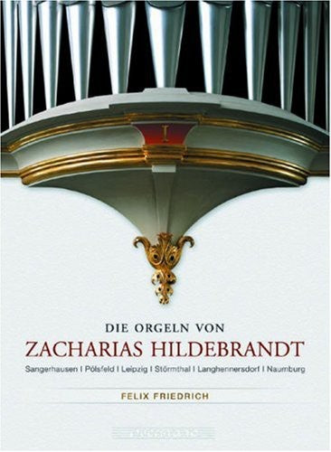 Friedrich / Hildenbrandt - Organs Of Zacharias Hildenbrandt - Music CD