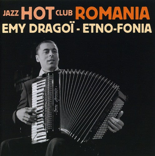 Dragoi,emy - Etno-fonia: Jazz Hot Club Romania - Music CD