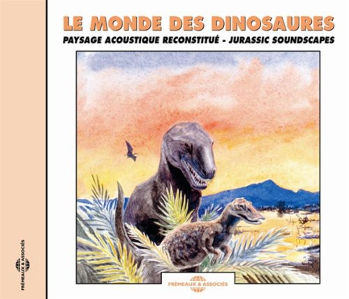 Sounds Of Nature - Monde Des Dinosaures: Jurassic Soundscapes - Music CD