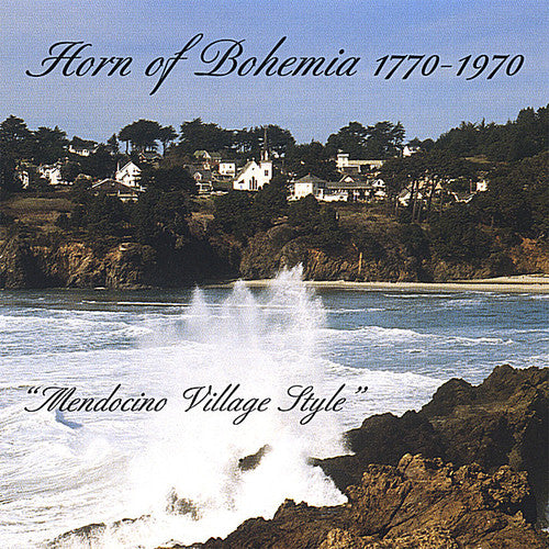 the album cover for Horn Of Bohemia 1770-1970-Mend - Horn of Bohemia 1770-1970-Mendocino Village Style