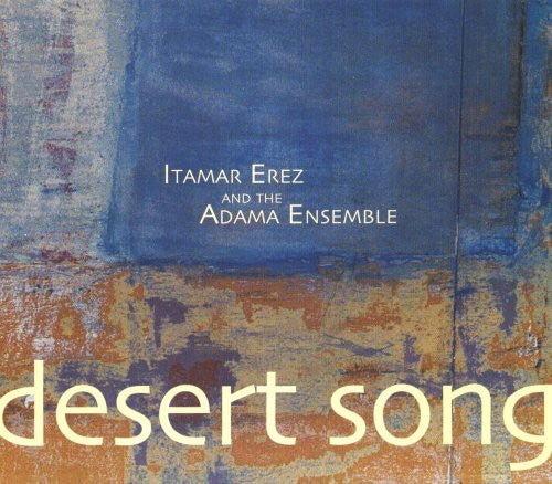 Erez,itamar & Adama Ensemble - Desert Song - Music CD