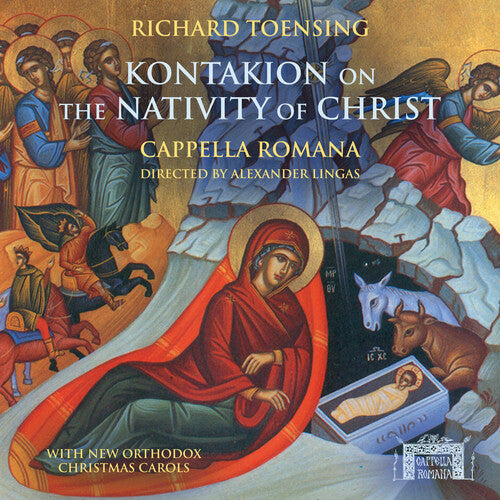 Cappella Romana / Toensing,richard - Kontakion On The Nativity Of Christ - Music CD