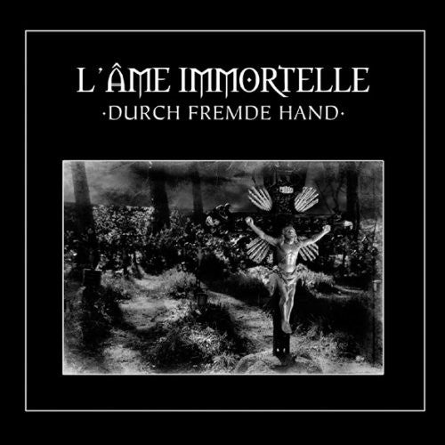 L'ame Immortelle - Durch Fremde Hand - Music CD