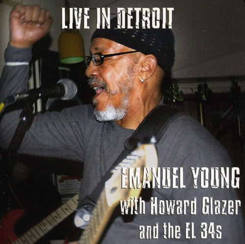 the album cover for Emanuel Young - Live In Detroit Emanuel Young With Howard Glazer and The El 34S