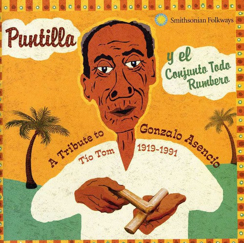 Puntilla / Conjunto Todo Rumbero - Tribute To Gonzalo Asencio Tio Tom 1919-1991 - Music CD