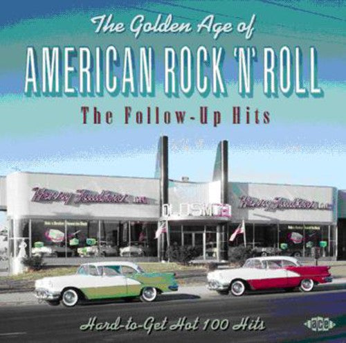 Golden Age Of American Rock & Roll: Follow Up Hits - Golden Age Of American Rock & Roll: Follow Up Hits - Music CD