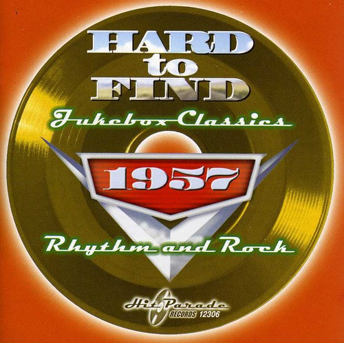 the album cover for Hard To Find Jukebox Classics 1957 Rhythm / Var - Hard To Find Jukebox Classics 1957: Rhythm and Rock