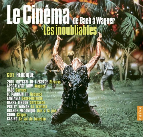 the album cover for Le Meilleur Du Cinema De Bach A Wag - Les Inoubliables: Le Cinéma de Bach A Wagner (Unforgettable Music from Movies) (Original Soundtrack)