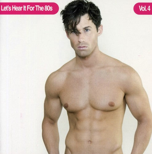 the album cover for Lets Hear It For The 80s - Let's Hear It For The 80's
