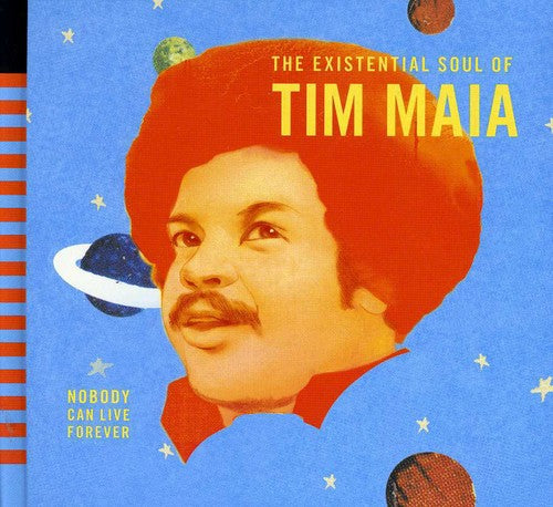 the album cover for Tim Maia - World Psychedelic Classics 4: Nobody Can Live Forever - TheExistential Soul of Tim Maia