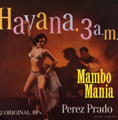 Prado,perez - Mambo Mania/havana 3 00 A.m. - Music CD