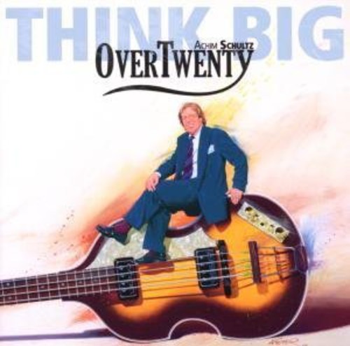 Achim Schultz/overtwenty - Think Big - Music CD