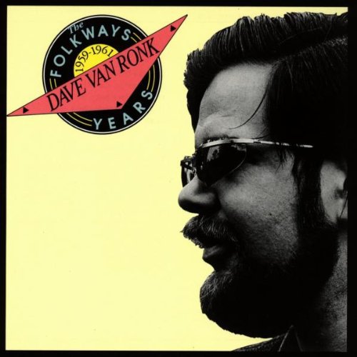 the album cover for Dave Van Ronk - Folkways Years 1959-61