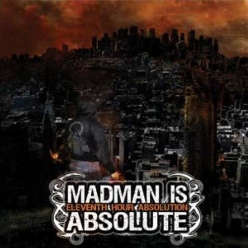 Madman Is Absolute - Eleventh Hour Absolution - Music CD