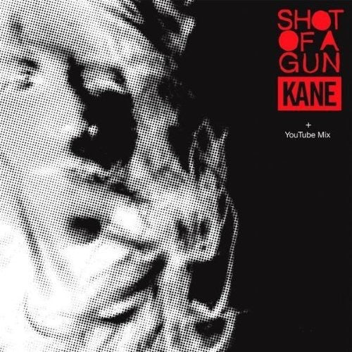 Kane - Shot Of A Gun