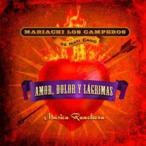 the album cover for Mariachi Los Camperos De Nati Cano - Musica Ranchera: Amor Dolor y Lagrimas