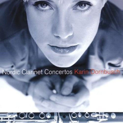 Dornbusch / Gavle Symphony Orchestra / Sakari - Nordic Clarinet Concertos - Music CD