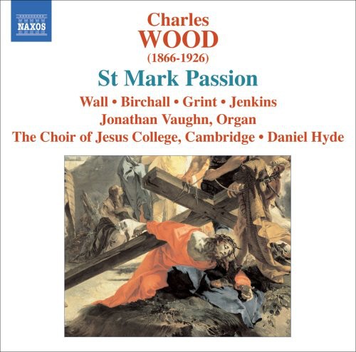 Wood / Wall / Birchall / Grint / Choir Of Jesus - St Mark Passion - Music CD