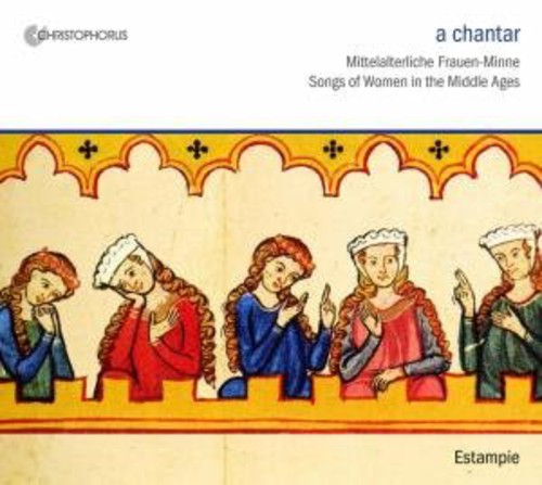 Vogelweide / Wolkenstein / Codax / Burana - Chantar: Song Of Women In The Middle Ages - Music CD