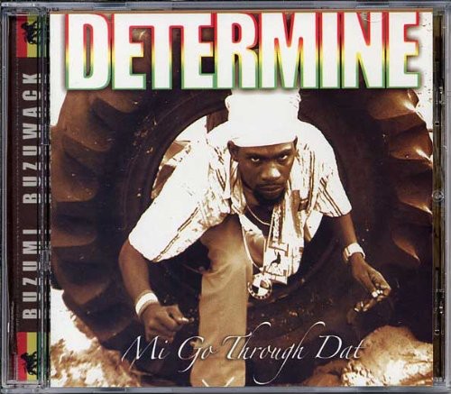 Determine - Mi Go Through Dat - Music CD