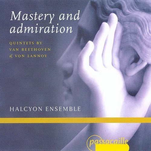 Beethoven / Lannoy / Halcyon Ensemble - Mastery & Admiration: Quintets - Music CD