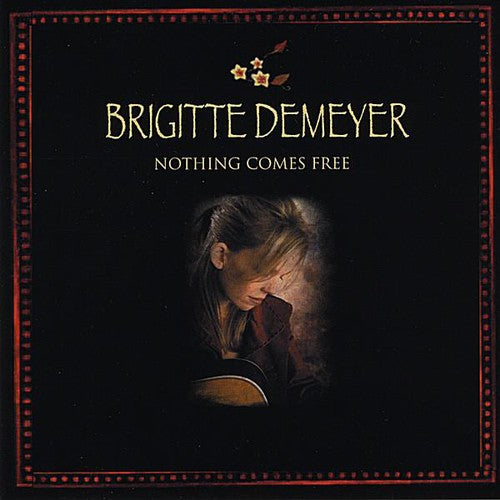 Demeyer,brigitte - Nothing Comes Free - Music CD