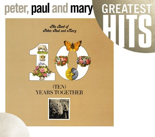 The Best Of Peter, Paul and Mary: Ten Years Together Music CD
