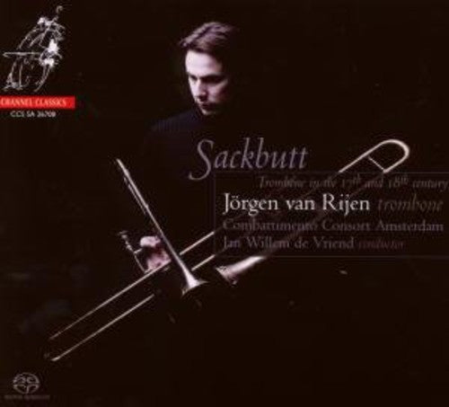 the album cover for Jörgen van Rijen - Sackbutt: Trombone In The 17th & 18th Century