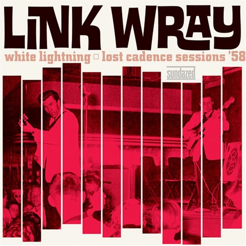 Wray,link - White Lightning: Lost Cadence Sessions 58 - Vinyl Record