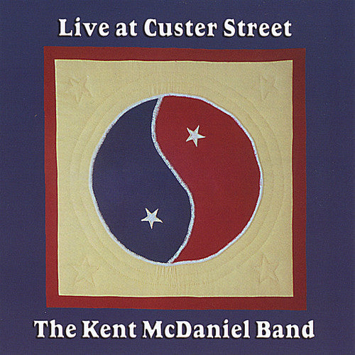 Mcdaniel,kent Band - Live At Customer Street - Music CD