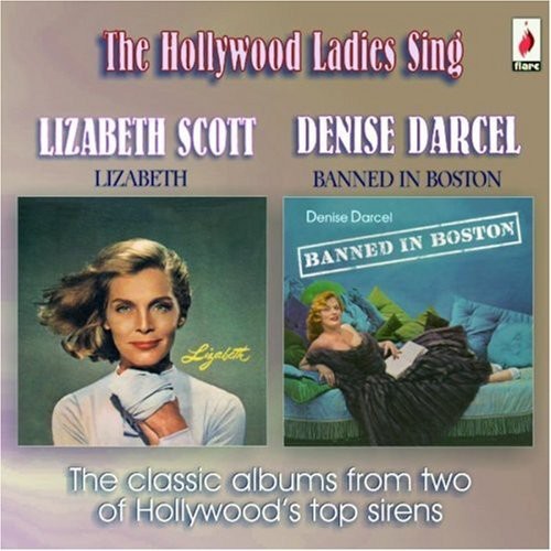 the album cover for Lizabeth Scott & Deni Darcel - Hollywood Ladies Sing: Banned In Boston/Lizabeth
