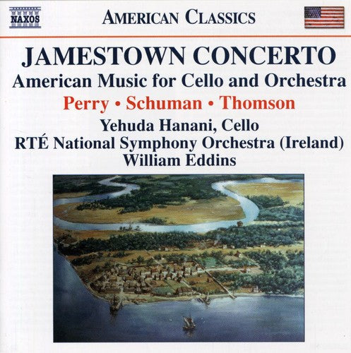 Perry / Schuman / Thomson / Hanani / Eddins - Jamestown Concerto / Works For Cello & Orchestra - Music CD