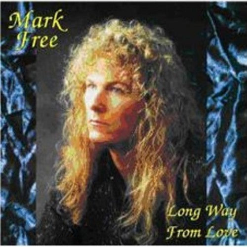 the album cover for Mark Free - Long Way from Love