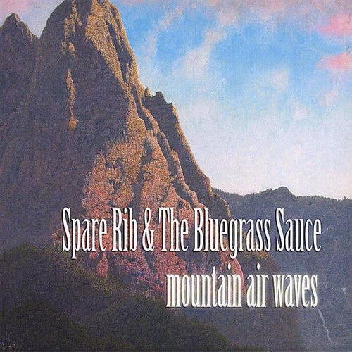 Spare Rib & The Bluegrass Sauce - Mountain Air Waves - Music CD