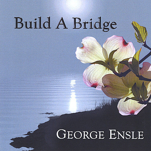 Ensle,george - Build A Bridge - Music CD
