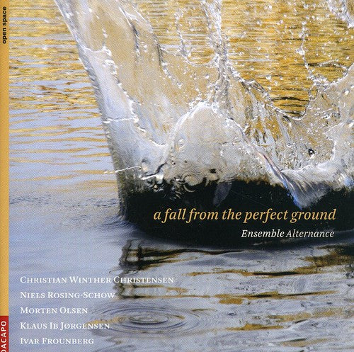 Ensemble Alternance - Fall From The Perfect Ground - Music CD